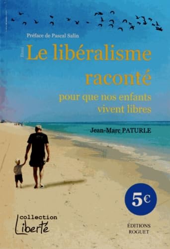 Beispielbild fr Le libralisme racont pour que nos enfants vivent libres zum Verkauf von Ammareal