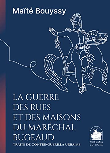 Stock image for La guerre des rues et des maisons du marchal Bugeaud for sale by Gallix