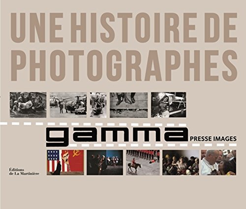 9791091625012: Gamma, une histoire de photographes: Le Livre du cinquantenaire