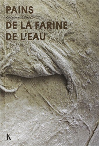 9791091713054: Histoires de pains: Le simple mlange de la farine et de l'eau