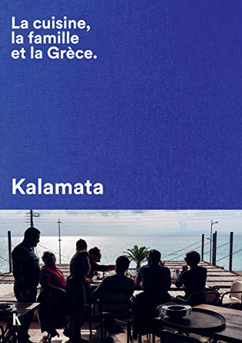 9791091713115: Kalamata: La cuisine, la famille et la Grce