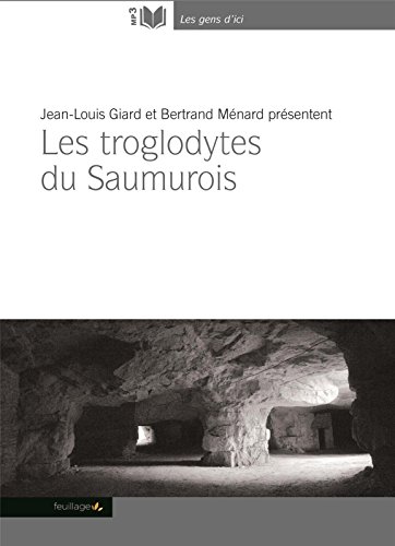 Beispielbild fr LES TROGLODYTES DU SAUMUROIS - AUDIOLIVRE MP3 (LES GENS D'ICI) zum Verkauf von Gallix
