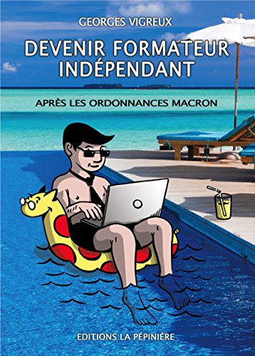 Beispielbild fr Devenir formateur indpendant : Aprs les ordonnances Macron zum Verkauf von medimops