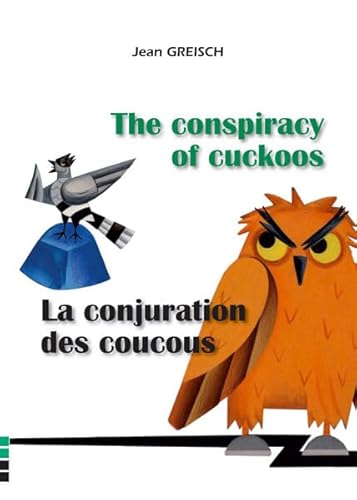 Beispielbild fr The Conspiracy Of Cuckoos. La Conjuration Des Coucous zum Verkauf von RECYCLIVRE