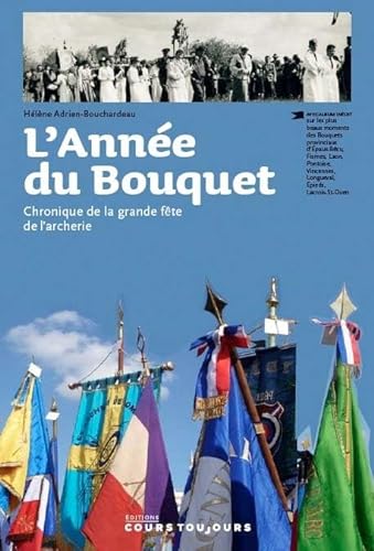 Beispielbild fr L'Anne du Bouquet : Chronique de la grande fte de l'archerie zum Verkauf von medimops