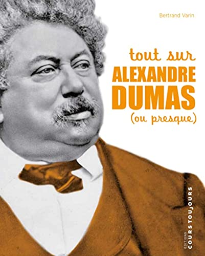 Beispielbild fr Tout sur Alexandre Dumas (ou presque) (2020) zum Verkauf von Gallix