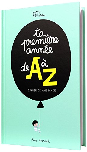 Beispielbild fr Ta premire anne de A  Z: Cahier de naissance. zum Verkauf von Ammareal