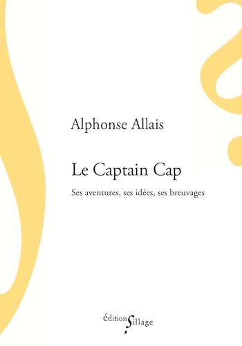 Beispielbild fr Le Captain Cap : ses aventures, ses ides, ses breuvages zum Verkauf von Librairie Th  la page