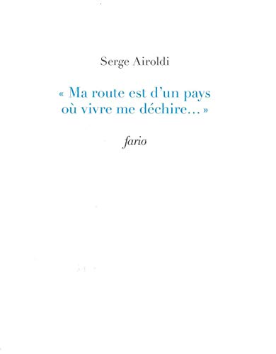 Stock image for Ma route est d'un pays o vivre me dchire. [Broch] Airoldi, Serge for sale by BIBLIO-NET