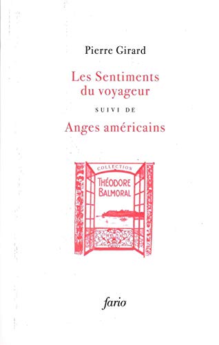 9791091902298: Les Sentiments du voyageur: Suivi de Anges amricains