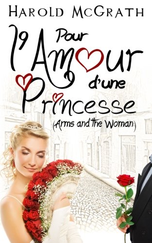 Stock image for Pour l'amour d'une Princesse (Arms and the Woman) (French Edition) for sale by Lucky's Textbooks