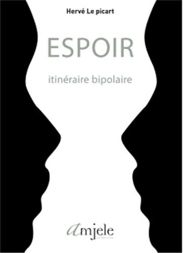 Imagen de archivo de Espoir itinraire bipolaire [Broch] Le Picart, Herv a la venta por BIBLIO-NET