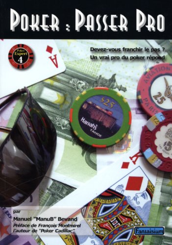 Beispielbild fr Poker : passer pro : Devez-vous franchir le pas ? Un vrai pro du poker rpond zum Verkauf von medimops