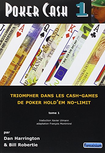 Stock image for Poker Cash : Tome 1, Triompher dans les cash games de poker hold'em no-limit for sale by medimops