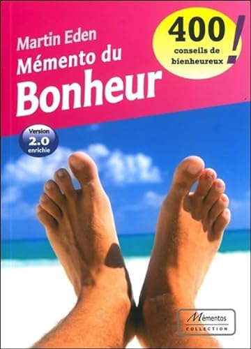 Stock image for Mmento du bonheur - 400 conseils de bienheureux - Version 2.0 [Broch] Eden, Martin for sale by BIBLIO-NET