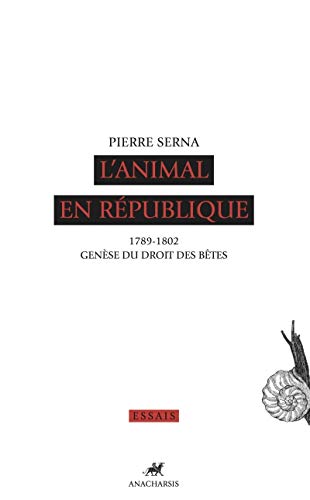 Beispielbild fr L'ANIMAL EN REPUBLIQUE - GENESE DU DROIT DES BETES zum Verkauf von Gallix