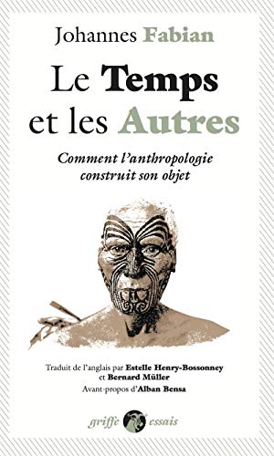 Beispielbild fr Le Temps Et Les Autres : Comment L'anthropologie Construit Son Objet zum Verkauf von RECYCLIVRE