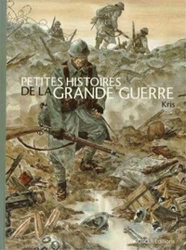 Imagen de archivo de Petites histoires de la grande guerre a la venta por LiLi - La Libert des Livres