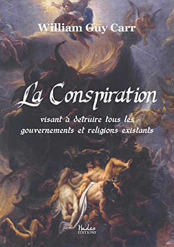 Stock image for La Conspiration Visant a Detruire Tous les Gouvernements et Religions Existants for sale by medimops
