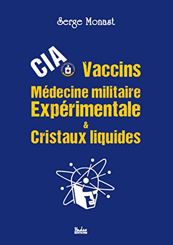 9791092128352: CIA, Vaccins, Mdecine militaire exprimentale & Cristaux liquides