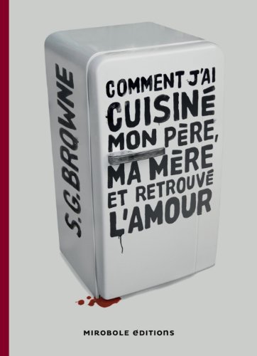 Stock image for Comment j'ai cuisin mon pre, ma mre et retrouv l'amour for sale by Ammareal