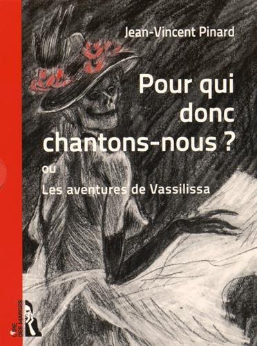 Stock image for Pour qui donc chantons-nous ? ou Les aventures de Vassilissa for sale by medimops