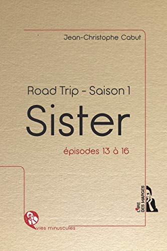 9791092173161: Sister - Road trip - Saison 1, pisodes 13  16