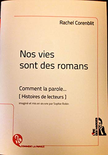 Beispielbild fr Nos vies sont des romans: Franais Rachel corenblit zum Verkauf von BIBLIO-NET