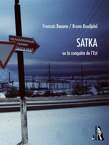 Beispielbild fr Satka ou la conqute de l'Est zum Verkauf von Ammareal