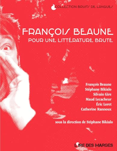 Beispielbild fr Franois Beaune : Pour une littrature brute zum Verkauf von medimops