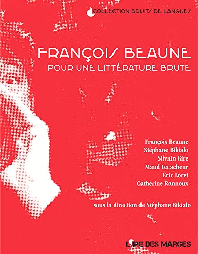 Stock image for Franois Beaune : Pour une littrature brute for sale by medimops