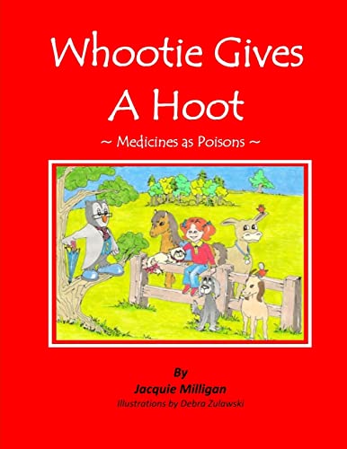 Stock image for Whootie Gives a Hoot (Medicines as Poisons): (Medicines as Poisons) (The Whootie Safety Series) for sale by Lucky's Textbooks