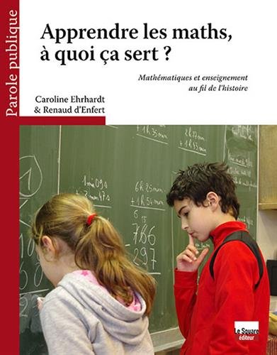 Beispielbild fr Apprendre les maths,  quoi ca sert ? zum Verkauf von LiLi - La Libert des Livres