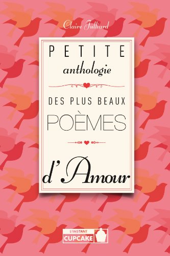 Imagen de archivo de Petite anthologie des plus beaux pomes d'amour a la venta por Ammareal