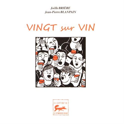 Beispielbild fr Vingt sur vin [Broch] Brire, Jolle et Blanpain, Jean-Pierre zum Verkauf von BIBLIO-NET