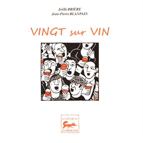 Imagen de archivo de Vingt sur vin [Broch] Brire, Jolle et Blanpain, Jean-Pierre a la venta por BIBLIO-NET