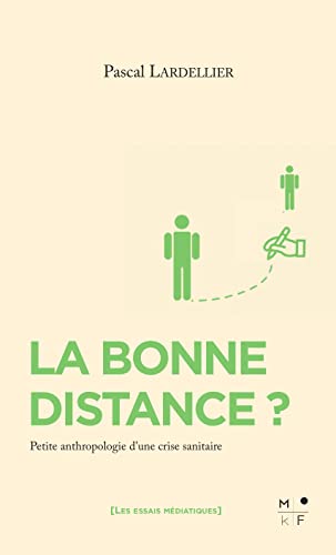 Beispielbild fr La Bonne Distance ? : Petite Anthropologie D'une Crise Sanitaire zum Verkauf von RECYCLIVRE