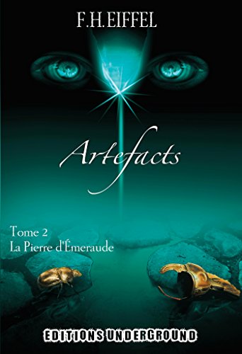 Stock image for ARTEFACTS Tome 2 : La Pierre d'meraude EIFFEL, F.H. for sale by BIBLIO-NET