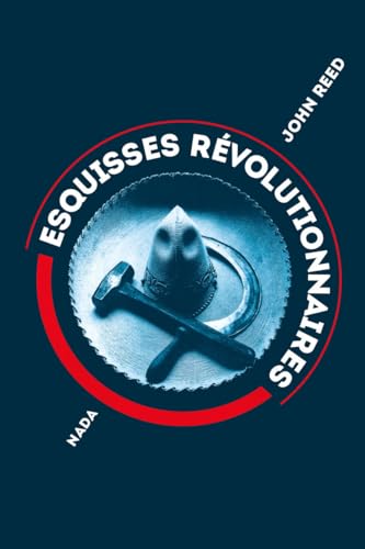 Stock image for Esquisses r volutionnaires [Paperback] Reed, John and Bardeaux, Jean-Christophe for sale by LIVREAUTRESORSAS