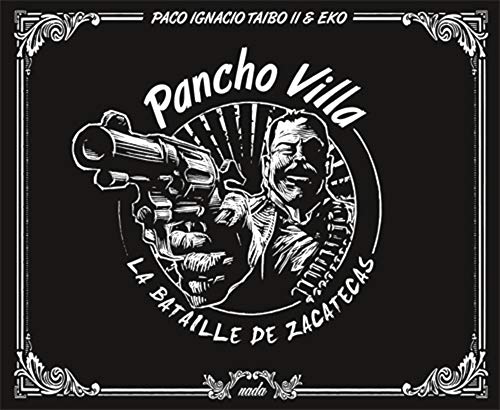 Beispielbild fr Pancho Villa: La bataille de Zacatecas zum Verkauf von Gallix