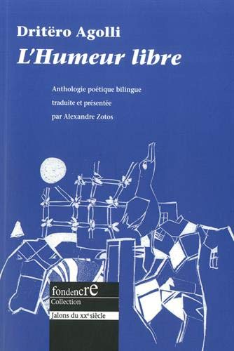 Stock image for L'humeur Libre : Anthologie Potique Bilingue Albanais-franais for sale by RECYCLIVRE