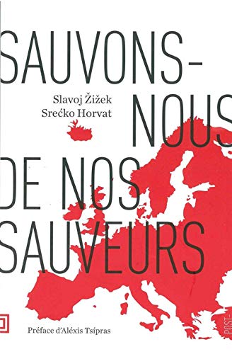 Beispielbild fr Sauvons-nous de nos sauveurs: Crise de l'Europe: malaise dans la civilisation zum Verkauf von Ammareal