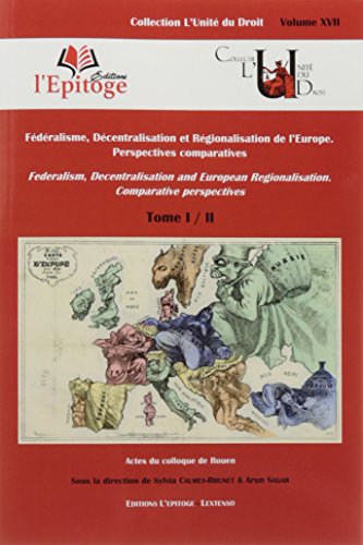 9791092684179: Fdralisme, dcentralisation et rgionalisation de l'Europe: Perspectives comparatives Tome 1