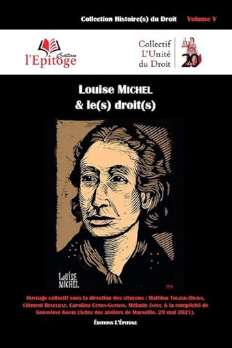 Imagen de archivo de Louise Michel & Le(s) Droit(s) : Actes Des Ateliers De Marseille, 29 Mai 2021 a la venta por RECYCLIVRE