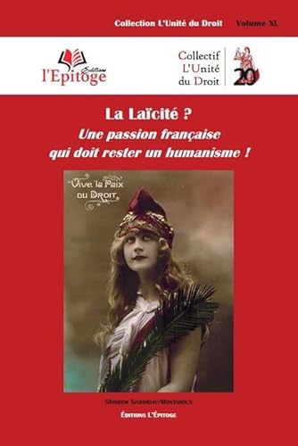 Imagen de archivo de La Lacit ?: Une passion franaise qui doit rester un humanisme ! (Volume 40) a la venta por Gallix