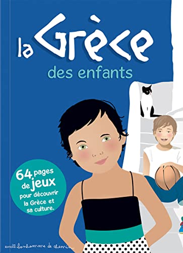 Beispielbild fr La Grce Des Enfants : 64 Pages De Jeux Pour Dcouvrir La Grce Et Sa Culture. zum Verkauf von RECYCLIVRE