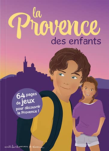 9791092714135: La Provence des enfants: 64 pages de jeux pour dcouvrir la Provence !