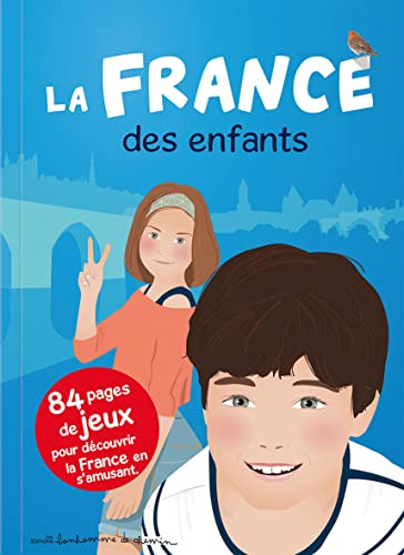 Beispielbild fr La France Des Enfants : 84 Pages De Jeux Pour Dcouvrir La France En S'amusant zum Verkauf von RECYCLIVRE