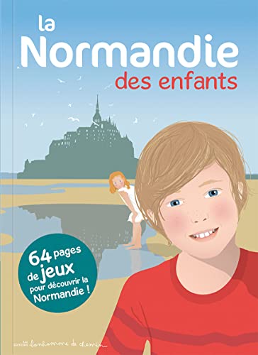 Beispielbild fr La Normandie Des Enfants : 64 Pages De Jeux Pour Dcouvrir La Normandie En S'amusant ! zum Verkauf von RECYCLIVRE