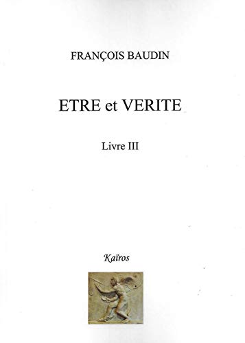 Stock image for Etre et verite - livre iii [Broch] Baudin, Franois for sale by BIBLIO-NET